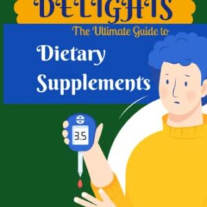 Diabetic Delights: The Ultimate Guide to Dietary Supplements