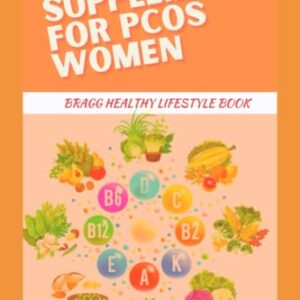 Supplement for Pcos Women: Bragg Healthy Lifestyle Book