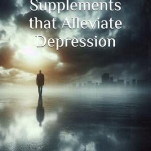 Natural Supplements that Alleviate Depression