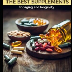Choosing the Best Supplements for Aging and Longevity