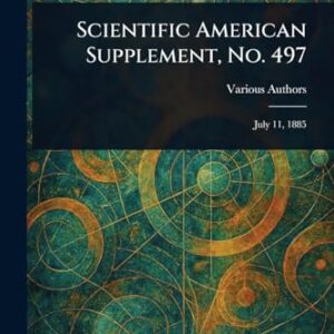 Scientific American Supplement, No. 497