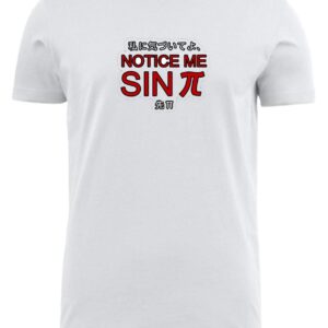 notice me senpai T-shirt