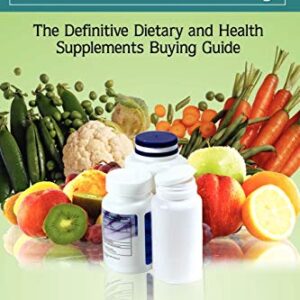 How to Tell What Health Foods to Buy: The Definitive Dietary and Health Supplements Buying Guide