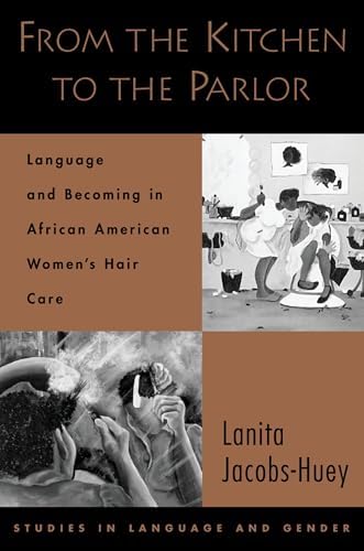 41iGzDfl5WL._AC_SL1500_ From the Kitchen to the Parlor: Language and Becoming in African American Women's Hair Care - الصورة 2